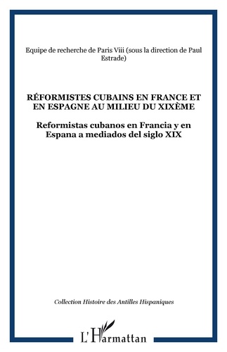 Estrade - Réformistes cubains en France et en Espagne au milieu du 19e siècle.