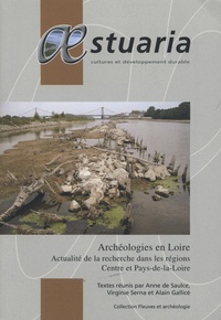 Anne de Saulce et Virginie Serna - AEstuaria N° 12, 2007 : Archéologies en Loire - Actualité de la recherche dans les régions Centre et Pays-de-la-Loire.