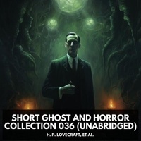 et al. H. P. Lovecraft et William Redden - Short Ghost and Horror Collection 036 (Unabridged).
