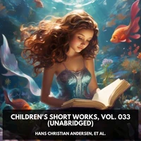 Children's Short Works, Vol. 033 (Unabridged)