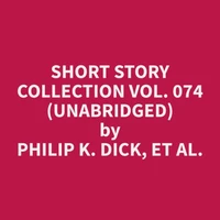 Short Story Collection Vol. 074 (Unabridged)