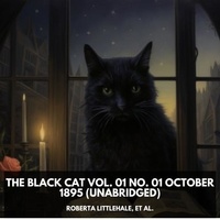 et al. Roberta Littlehale et Lynda Fugate - The Black Cat Vol. 01 No. 01 October 1895 (Unabridged).