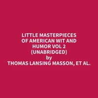 Little Masterpieces of American Wit and Humor Vol 2 (Unabridged)