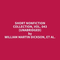 Short Nonfiction Collection, Vol. 043 (Unabridged)