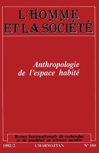 Et la societe Homme - L'Homme et la Société - Anthropologie de l'espace habité.