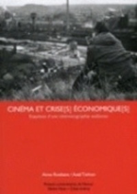 Et tixhon Roekens et Anne Roekens - Cinema et crise(s) economique(s) - Esquisse d'une cinématographie wallonne.