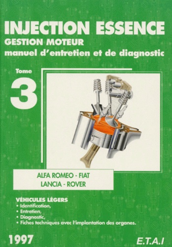  ETAI - Injection Essence. Tome 3, Manuel D'Entretien Et De Diagnostic, 1997.