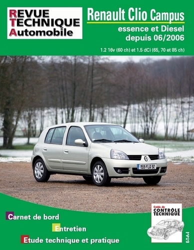  ETAI - Revue Technique Automobile  : Renault Clio Campus - Essence et Diesel depuis 06/2006.