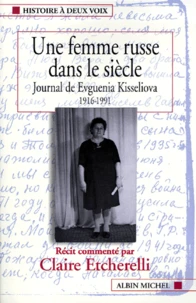 Une Femme Russe Dans Le Siecle. Journal De Evguenia Kisseliova 1916-1991