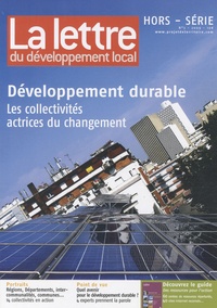 François Collignon - La lettre du développement local Hors-série N° 3/2009 : Développement durable - Les collectivités actrices du changement.