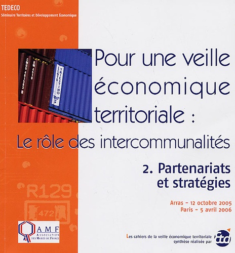  ETD - Pour une veille économique territoriale : le rôle des intercommunalités - Tome 2, Partenariats et stratégies.