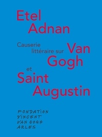Etel Adnan - Causerie littéraire autour de Van Gogh et saint Augustin.
