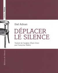 Etel Adnan - Déplacer le silence.
