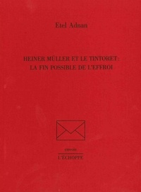 Etel Adnan - Heiner Muller et Le Tintoret.