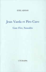 Etel Adnan - Jean Varda et Piro Caro - Gate Five, Sausalito.