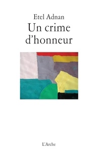 Etel Adnan - Un crime d'honneur.