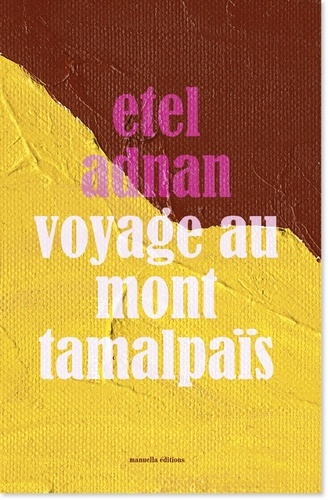 Etel Adnan - Voyage au mont Tamalpaïs.