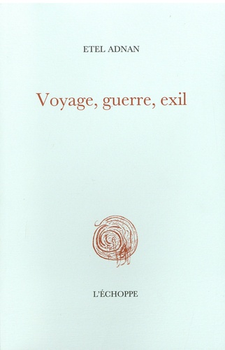 Etel Adnan - Voyage, guerre, exil.
