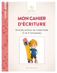 Mon cahier d'écriture Grande section de maternelle 2e et 3 trimestres