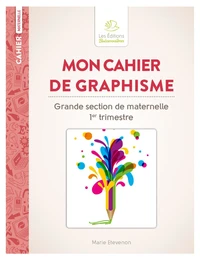 Mon cahier de graphisme Grande section de maternelle 1er trimestre