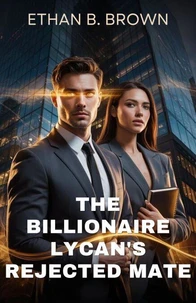 The Billionaire Lycan's Rejected Mate