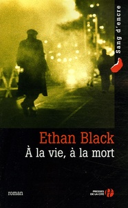 Ethan Black - A la vie, à la mort.