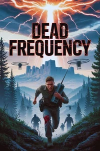 Dead Frequency - Post Apocalyptic EMP Thriller