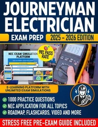 Journeyman Electrician Exam Prep: The 98% Pass Rate Blueprint with Updated Theory Chapter, Unlimited Digital Quizzes &amp; Video Lesson to Learn Everything You Need to Pass the Exam with Confidence