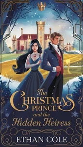 The Christmas Prince and the Hidden Heiress