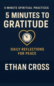 5 Minutes to Gratitude: Daily Reflections for Peace