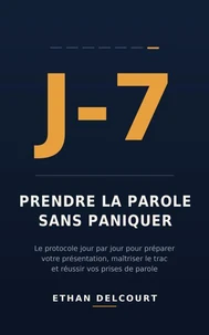 J-7 : prendre la parole sans paniquer