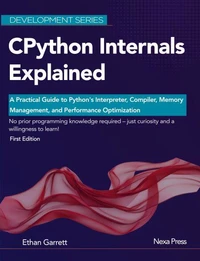 CPython Internals Explained