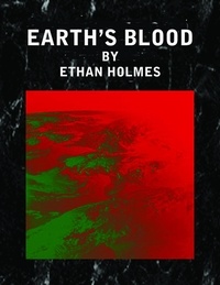  Ethan Holmes - Earth's Blood.