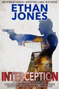  Ethan Jones - Interception: A Javin Pierce Spy Thriller - Javin Pierce Spy Thriller, #5.