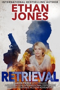  Ethan Jones - Retrieval: A Javin Pierce Spy Thriller - Javin Pierce Spy Thriller, #4.