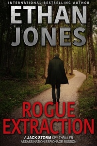  Ethan Jones - Rogue Extraction - Jack Storm Spy Thriller Series, #7.