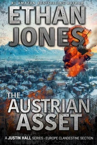 The Austrian Asset: A Justin Hall Spy Thriller