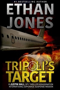  Ethan Jones - Tripoli's Target: A Justin Hall Spy Thriller - Justin Hall Spy Thriller Series, #2.