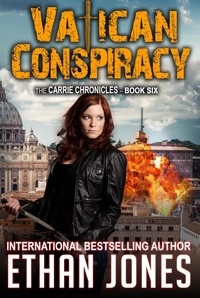  Ethan Jones - Vatican Conspiracy: A Carrie Chronicles Spy Thriller - Carrie Chronicles, #6.