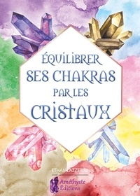 Equilibrer ses chakras par les cristaux - Guide pour débutant.pdf