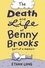 The Death and Life of Benny Brooks. Sort of a Memoir