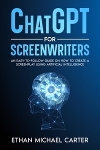  Ethan Michael Carter - ChatGPT for Screenwriters.