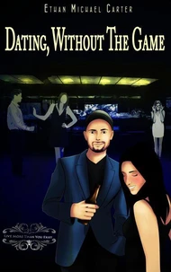 Dating Without The Game