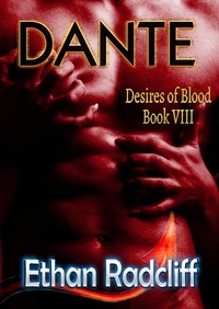  Ethan Radcliff - Dante - Desires of Blood, #8.
