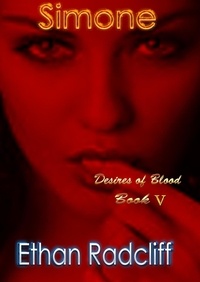  Ethan Radcliff - Simone - Desires of Blood, #5.
