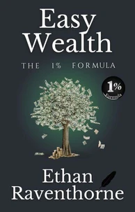 Easy Wealth: The 1% Formula