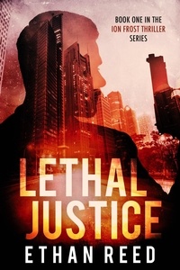  Ethan Reed - Lethal Justice - Ion Frost, #1.