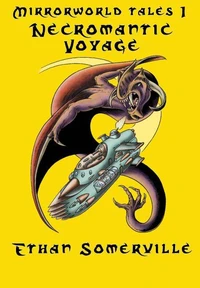 Mirrorworld Tales 1: Necromantic Voyage