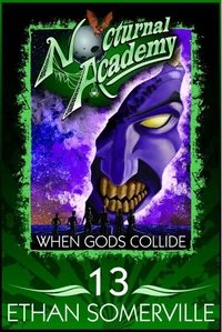 Nocturnal Academy 13 - When Gods Collide