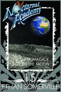 Nocturnal Academy 15 - the Dark Magick Side of the Moon